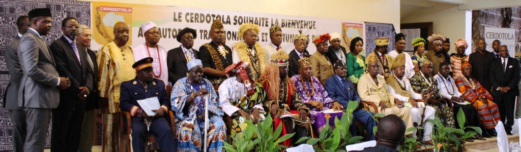 A l'origine du CPATC : Le CERDOTOLA rend hommage à l’autorité traditionnelle d’Afrique